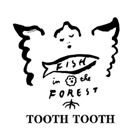 TOOTH TOOTH FISH IN THE FOREST